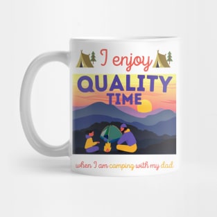 quality time - camping with dad Mug